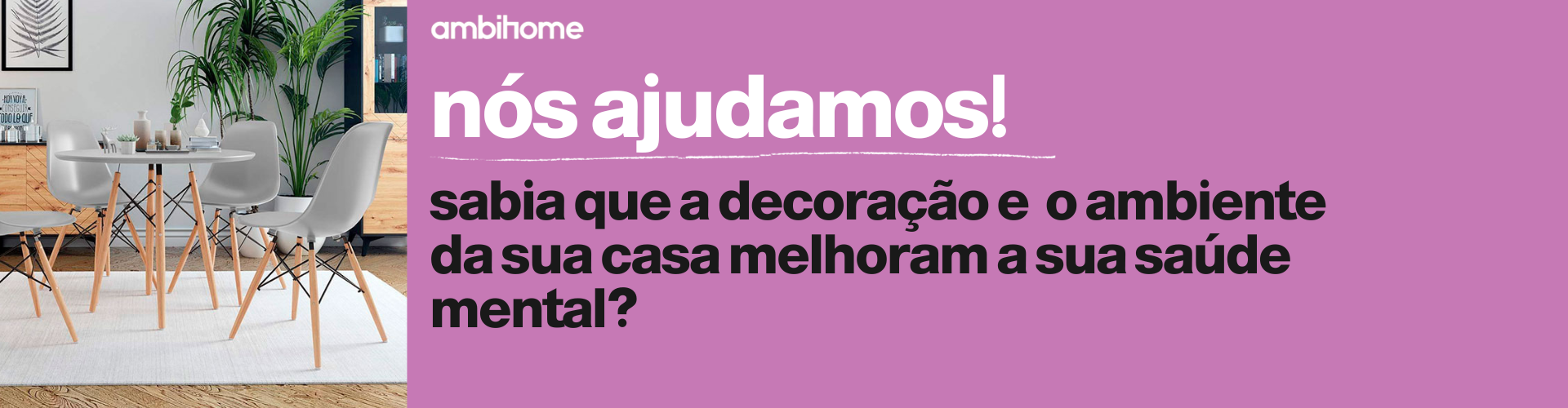 Sabia que a decoração e o ambiente da nossa casa desempenham um papel fundamental na nossa saúde mental?